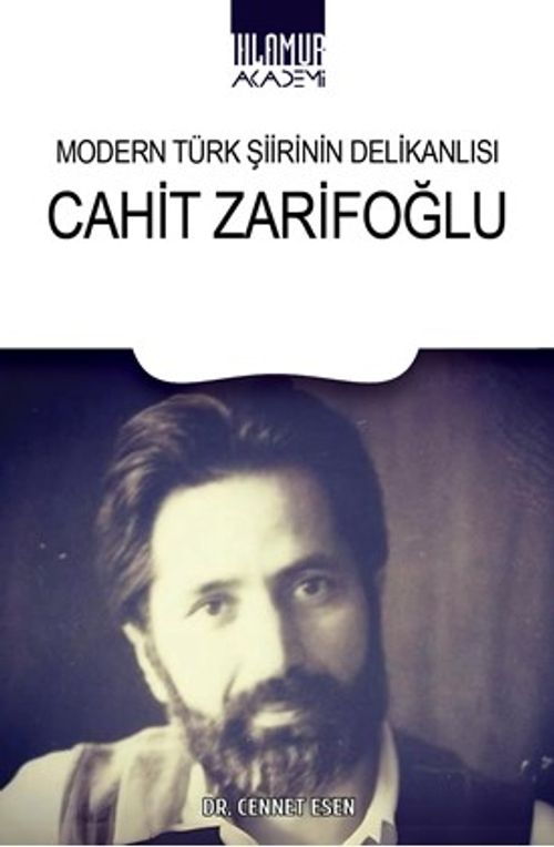 Modern Türk Şiirinin Zarif Sesi / Cahit Zarifoğlu