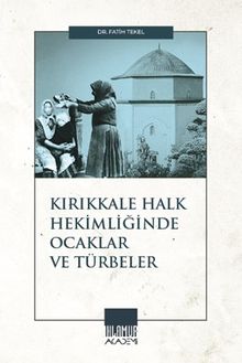 Kırıkkale Halk Hekimliğinde Ocaklar ve Türbeler