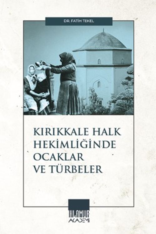 Kırıkkale Halk Hekimliğinde Ocaklar ve Türbeler