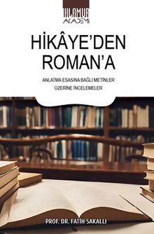 Hikaye'den Roman'a & Anlatma Esasına Bağlı Metinler Üzerine İncelemeler