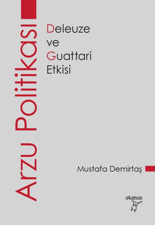 Arzu Politikası & Deleuze ve Guattari Etkisi