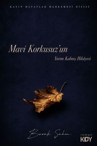 Mavi Korkusuz'un Yarım Kalmış Hikayesi