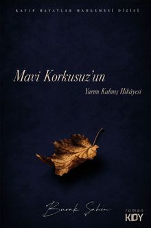 Mavi Korkusuz'un Yarım Kalmış Hikayesi