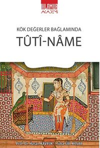 Kök Değerler Bağlamında Tuti-Name