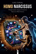 Homo Narcissus & Mağaradan Algoritmalara Narsist Manifesto