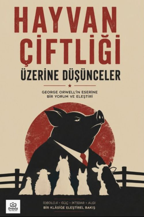 Hayvan Çiftliği Üzerine Düşünceler