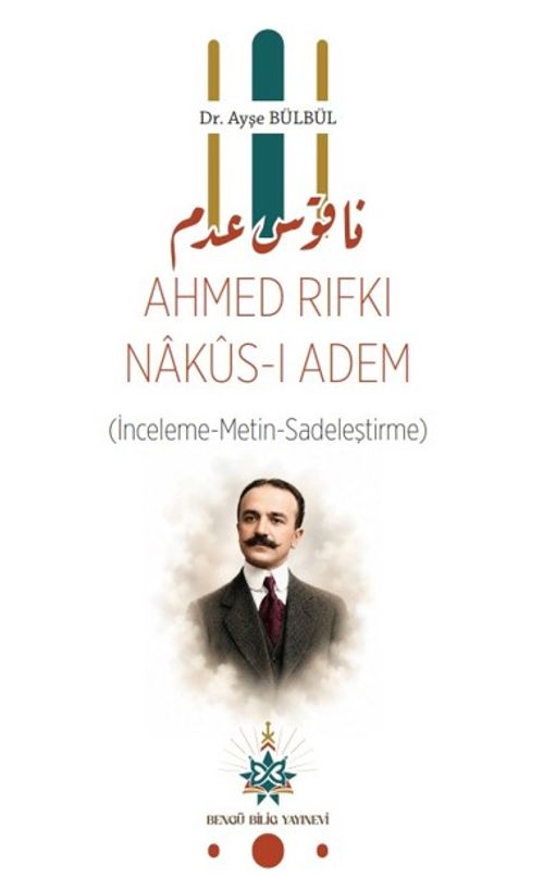 Ahmed Rıfkı Nakus-I Adem & (İnceleme-Metin-Sadeleştirme)