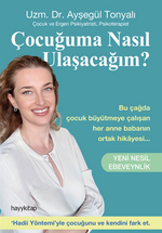 Çocuğuma Nasıl Ulaşacağım? & Yeni Nesil Ebeveynlik