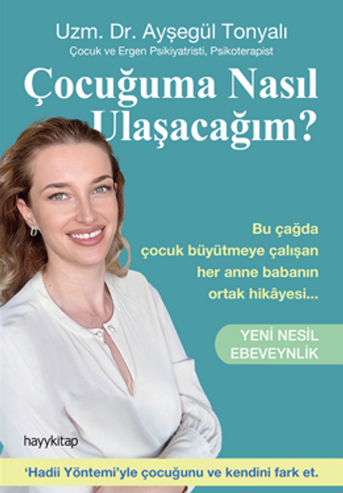 Çocuğuma Nasıl Ulaşacağım? & Yeni Nesil Ebeveynlik