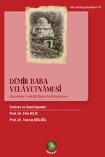 Demir  Baba Velayetnamesi & (İnceleme-Sadeleştirilmiş Metin-Tenkitli Metin)