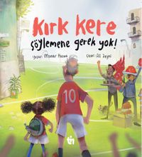 Kırk Kere Söylemene Gerek Yok!