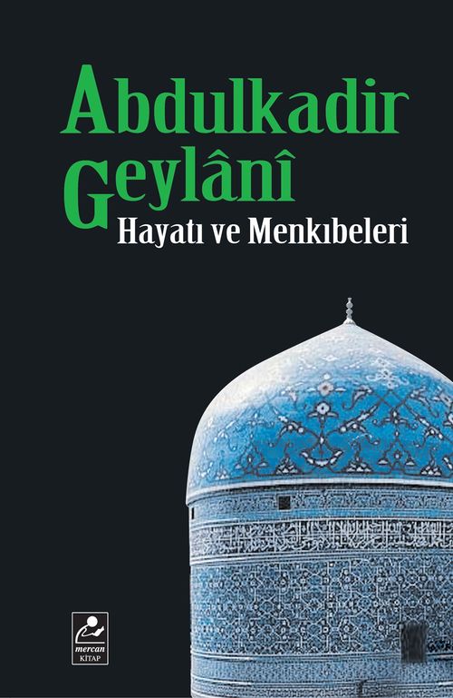 Abdulkadir Geylani Hayat ve Menkıbeleri