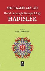 Abdülkadir Geylani Kendi İsnadıyla Rivayet Ettiği Hadisler