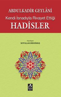 Abdülkadir Geylani Kendi İsnadıyla Rivayet Ettiği Hadisler