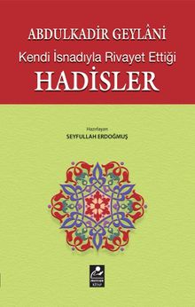 Abdülkadir Geylani Kendi İsnadıyla Rivayet Ettiği Hadisler