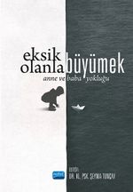 Eksik Olanla Büyümek & Anne ve Baba Yokluğu
