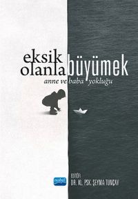 Eksik Olanla Büyümek & Anne ve Baba Yokluğu
