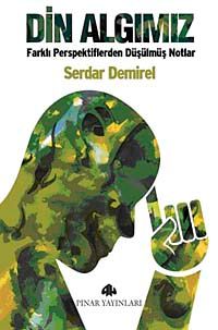Din Algımız & Farklı Perspektiflerden Düşülmüş Notlar