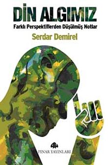 Din Algımız & Farklı Perspektiflerden Düşülmüş Notlar