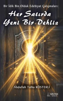Bir İdik Bin Olduk Edebiyat Çalışmaları: Her Satırda Yeni Bir Dehliz