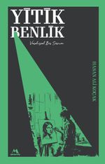 Yitik Benlik & Varoluşsal Bir Serüven