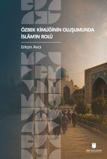 Özbek Kimliğinin Oluşumunda İslam'ın Rolü