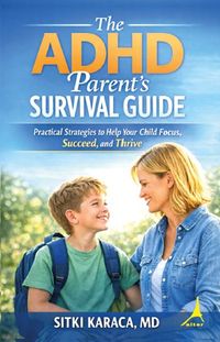 The ADHD Parent's Survival Guide
