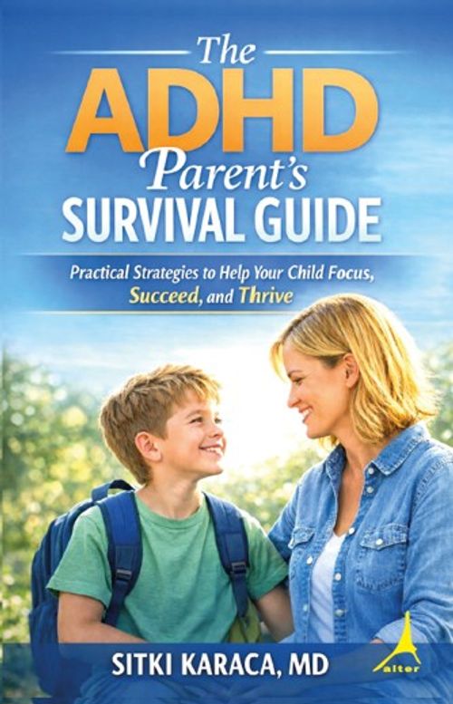 The ADHD Parent's Survival Guide