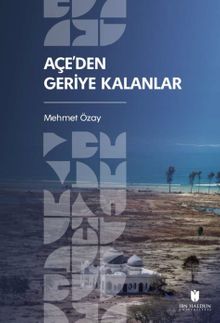 Açe'den Geriye Kalanlar