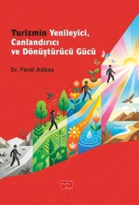 Turizmin Yenileyici, Canlandırıcı ve Dönüştürücü Gücü