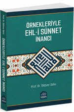 Örnekleriyle Ehli Sünnet İnancı