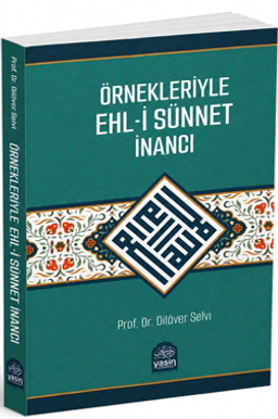 Örnekleriyle Ehli Sünnet İnancı
