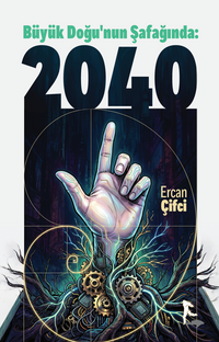 Büyük Doğu'nun Şafağında: 2040