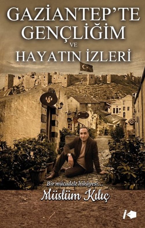 Gaziantep'te Gençliğim ve Hayatın İzleri