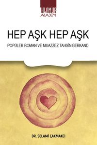 Hep Aşk Hep Aşk & Popüler Roman ve Muazzez Tahsin Berkand