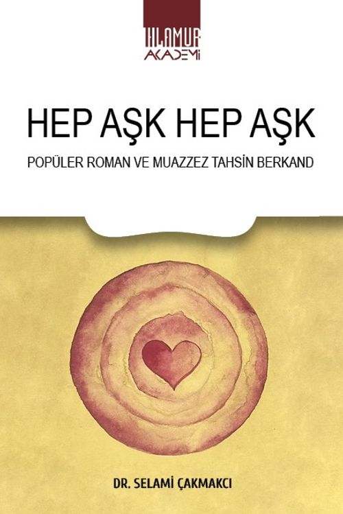 Hep Aşk Hep Aşk & Popüler Roman ve Muazzez Tahsin Berkand