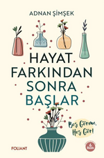 Hayat Farkından Sonra Başlar & Boş Görme, Hoş Gör!
