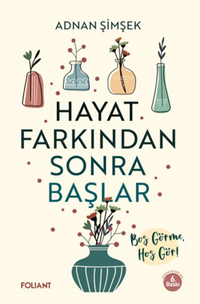 Hayat Farkından Sonra Başlar & Boş Görme, Hoş Gör!