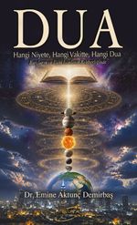 Dua & Hangi Niyete, Hangi Vakitte, Hangi Dua, Burçların ve İlahi İsimlerin Rehberliğinde