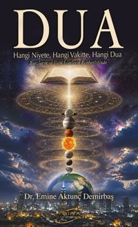 Dua & Hangi Niyete, Hangi Vakitte, Hangi Dua, Burçların ve İlahi İsimlerin Rehberliğinde