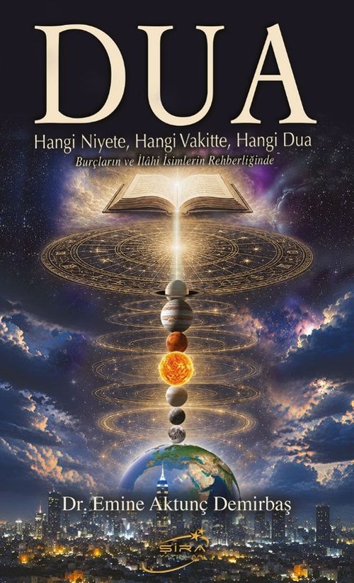 Dua & Hangi Niyete, Hangi Vakitte, Hangi Dua, Burçların ve İlahi İsimlerin Rehberliğinde