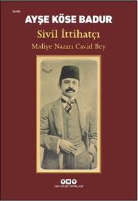 Sivil İttihatçı Maliye Nazırı Cavid Bey