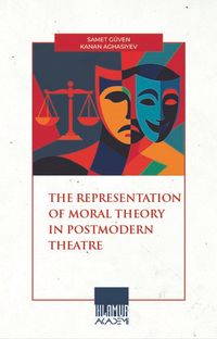 The Representatıon Of Moral Theory In Postmodern Theatre