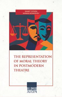 The Representatıon Of Moral Theory In Postmodern Theatre