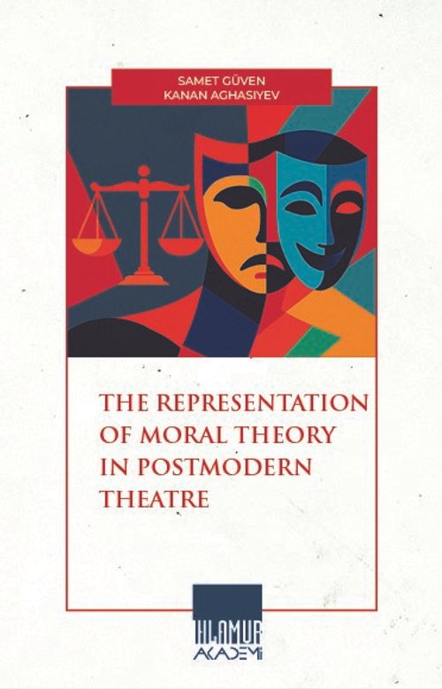 The Representatıon Of Moral Theory In Postmodern Theatre