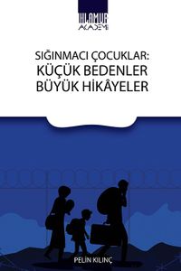 Sığınmacı Çocuklar - Küçük Bedenler Büyük Hikayeler