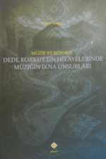Müzik ve Retorik: Dede Korkut'un Hikayelerinde Müziğin İkna Unsurları
