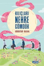 Kılıçları Nehre Gömdük
