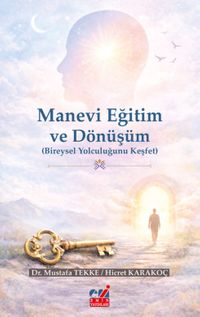 Manevi Eğitim ve Dönüşüm (Bireysel Yolculuğunu Keşfet)