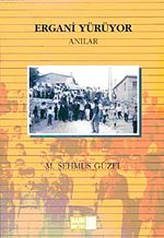 Ergani Yürüyor & Anılar